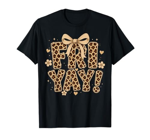 Happy Fri-Yay Friday Leopard Bow Teacher Back to School T-Shirt