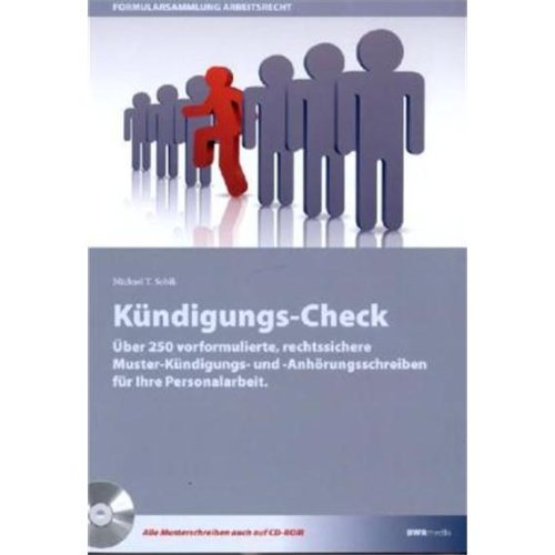 Kündigungs-Check: Über 250 vorformulierte, rechtssichere Muster-Kündigungs- und Anhörungsschreiben für Ihre Personalarbeit