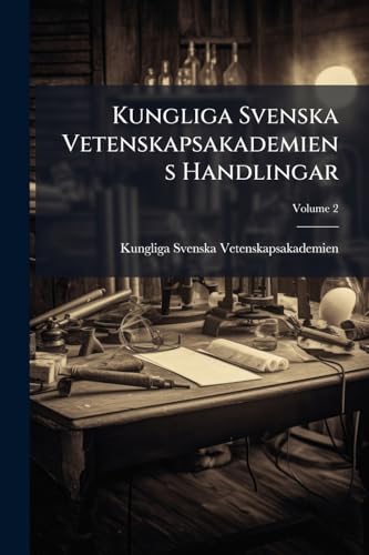Kungliga Svenska Vetenskapsakademiens Handlingar; Volume 2