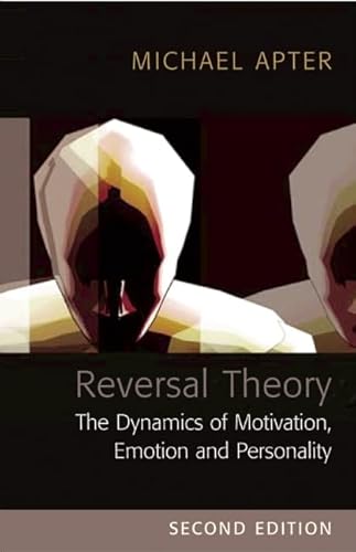 Reversal Theory: The Dynamics Of Motivation, Emotion And Personality