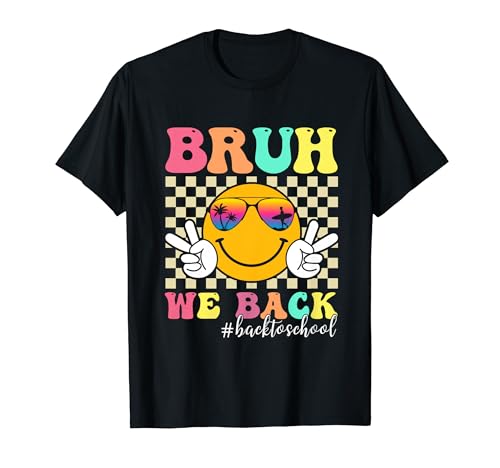 Bruh Ritorniamo Il Primo Giorno Di Scuola Di Ritorno A Scuola Per Gli In Maglietta