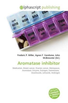 Aromatase inhibitor: Medication, Breast cancer, Ovarian cancer, Menopause, Aromatase, Enzyme, Estrogen, Exemestane, Anastrozole, Letrozole, Androgen