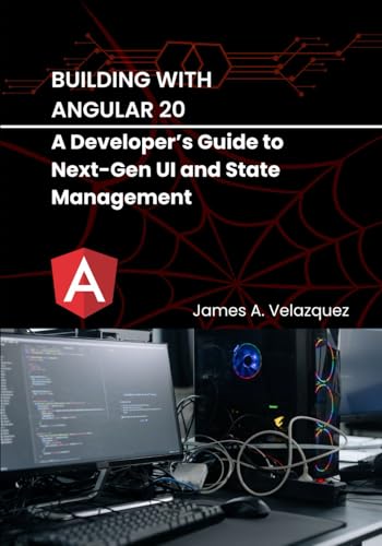 livre Building with Angular 20: A Developer’s Guide to Next-Gen UI and State Management