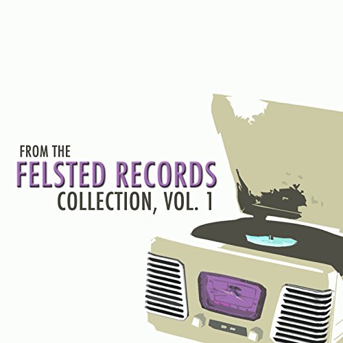 From the Felsted Records Collection, Vol. 1 de VARIOUS ARTISTS en
