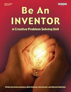 Paperback Be An Inventor: A Creative Problem Solving Unit, Grades 4-9 Book