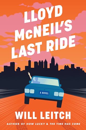 Lloyd McNeil’s Last Ride: A Twisty, Funny, and Uplifting Novel