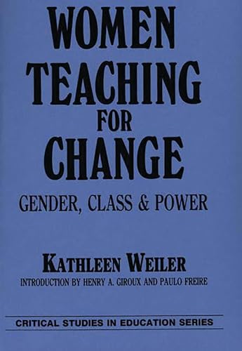 Women Teaching for Change: Gender, Class and Power