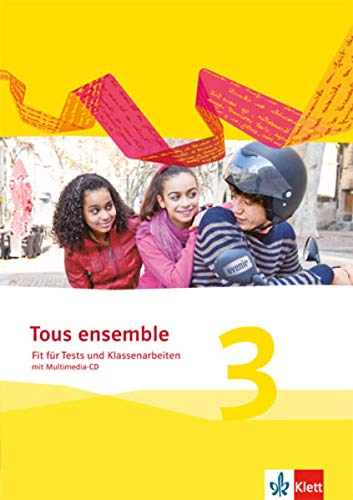 Tous ensemble 3: Fit für Tests und Klassenarbeiten mit Lösungen und Multimedia-CD 3. Lernjahr (Tou