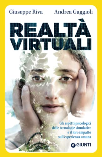 Realtà virtuali: Gli aspetti psicologici delle tecnologie simulative e il loro impatto sull'esperienza uman