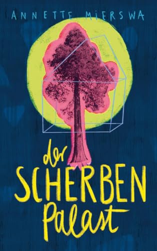 Der Scherbenpalast: Ein Roman fuer Jugendliche und junge Erwachsene ueber Veraenderung, Wut, Liebe und das Finden der eigenen St