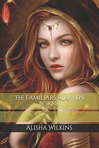 The Familiars and Raven Borne (The Vampilyo Family Chronicles)