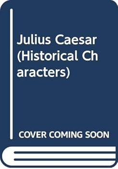 Hardcover Julius Caesar (Historical Characters) Book