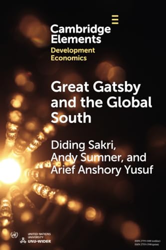 Great Gatsby and the Global South: Intergenerational Mobility, Income Inequality, and Development (Elements in Development Economics)