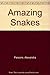 Amazing Snakes (Amazing Worlds)