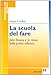 La scuola del fare - Cuffaro, Harriet