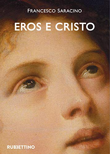 Eros E Cristo. Michelangelo, Cellini, Bronzino