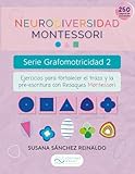 Cuaderno de Grafomotricidad Montessori. Ejercicios de pre-escritura para niños con necesidades educativas especiales: Neurodiversidad Montessori. Serie Grafomotricidad 2
