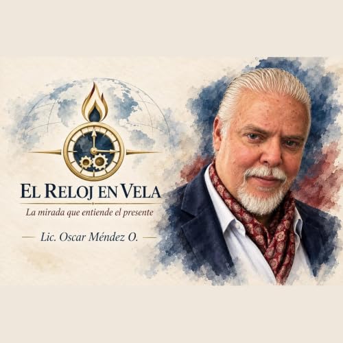 『El reloj en vela | Lic. Oscar M&eacute;ndez O.』のカバーアート