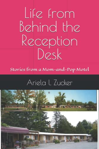 Life from Behind the Reception Desk: Stories from a Mom-and-Pop Motel