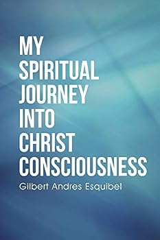 Paperback My Spiritual Journey into Christ Consciousness Book