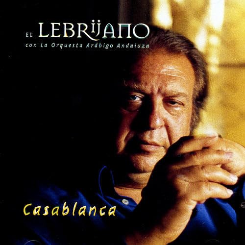 Casablanca [Audio CD] Juan Pe a El Lebrijano and El Lebrijano