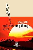 NGOI VIET LANG THANG (Vietnamese Edition)