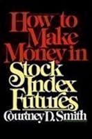 How to Make Money in Stock Index Futures 0070591075 Book Cover
