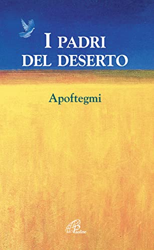 I padri del deserto. Apoftegmi