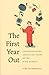 The First Year Out: Understanding American Teens after High School (Morality and Society Series)
