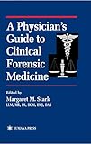 A Physician’s Guide to Clinical Forensic Medicine (Forensic Science and Medicine)