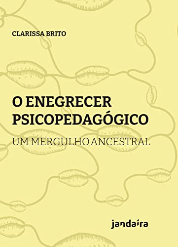 O enegrecer psicopedagógico: um mergulho ancestral