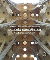 Sagrada Família s. XXI. Gaudí ara / ahora / now 8483019183 Book Cover
