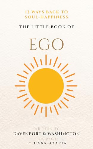 The Little Book of Ego: 13 Ways Back to Soul Happiness