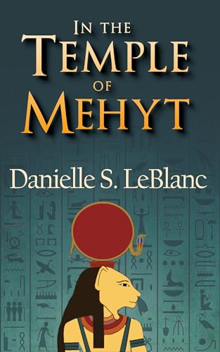 In the Temple of Mehyt: An Historical Mystery (Ancient Egyptian Romances)