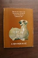 Treasures From the Shanghai Museum 6,000 Years of Chinese Art B000P60NUQ Book Cover
