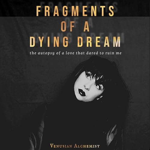 Fragments of a Dying Dream by Venusian Alchemist episode artwork