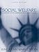 Social Welfare: A History of the American Response to Need (6th Edition)