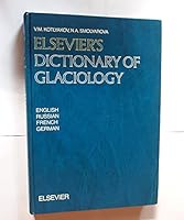 Elsevier's Dictionary of Glaciology: In English, Russian, French and German 0444886710 Book Cover