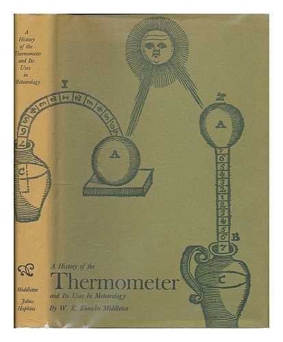 A History of the Thermometer and Its Use in Met... 0801804620 Book Cover
