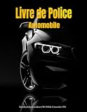 Livre De Police Automobile: Cahier d'enregistrement des objets mobiliers pour Garagiste et Revendeur de Vehicule d'Occasion Conforme à la Législation ... Achat et Vente Véhicules d'occasion