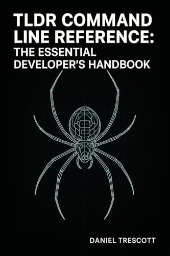 TLDR COMMAND LINE REFERENCE: THE ESSENTIAL DEVELOPER’S HANDBOOK: QUICK-REFERENCE COMMANDS FOR GIT, DOCKER, KUBERNETES, AWS CLI, AND DEVOPS WITH COPY-PASTE EXAMPLES