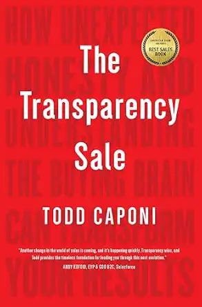 The Transparency Sale: How Unexpected Honesty and Understanding the Buying Brain Can Transform Your Results book cover