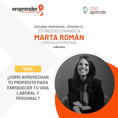 ¿Cómo aprovechar tu propósito para enriquecer tu vida laboral y personal?