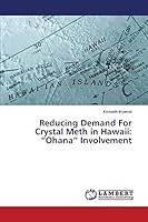Reducing Demand For Crystal Meth in Hawaii: Ohana Involvement 3659711810 Book Cover