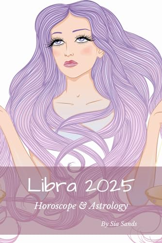 Libra 2025: Horoscope & Astrology: 7 (Horoscopes 2025)