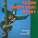 Cajun Mardi Gras Masks (Folk Art and Artists Series)