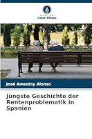 Jüngste Geschichte der Rentenproblematik in Spanien 6209019552 Book Cover