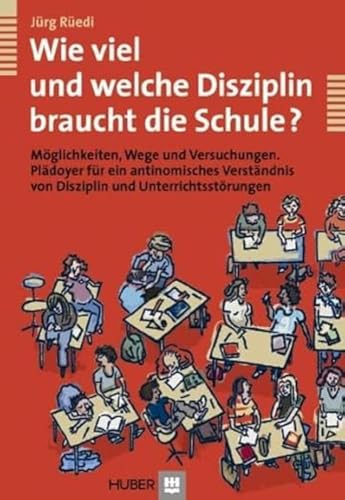 Wie viel und welche Disziplin braucht die Schule? Möglichkeiten, Wege