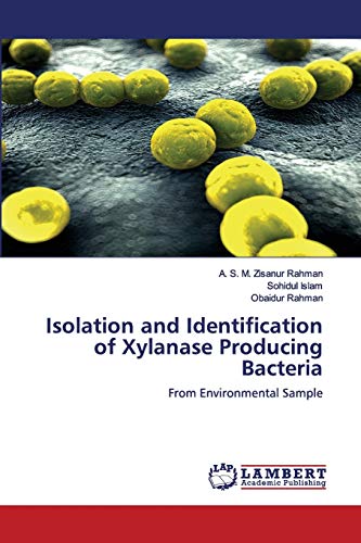 Isolation and Identification of Xylanase Producing Bacteria: From Environmental Sample