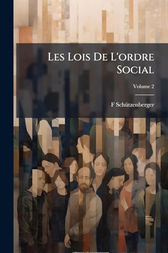 Les Lois De L'ordre Social; Volume 2 (French Edition)